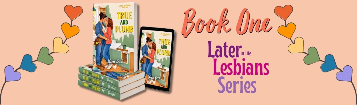 True and Plumb by Stevie Beck, a sapphic romance novella True and Plumb by Stevie Beck, a sapphic romance novella